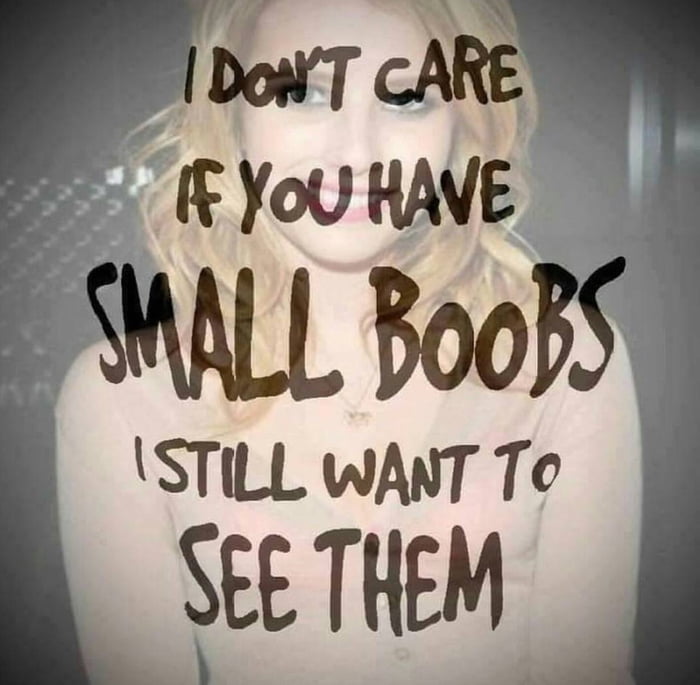 Boobs are boobs, and I love them from little A cups to big ole DD cups (but be natural, fake bewbies are kinda gross)