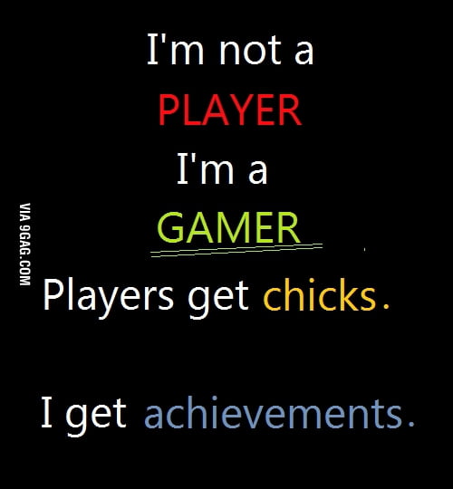 I'm a gamer!