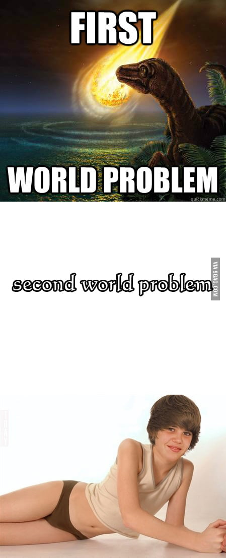 second world problems meme