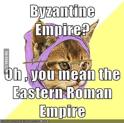 Byzantine Empire You Say 9gag