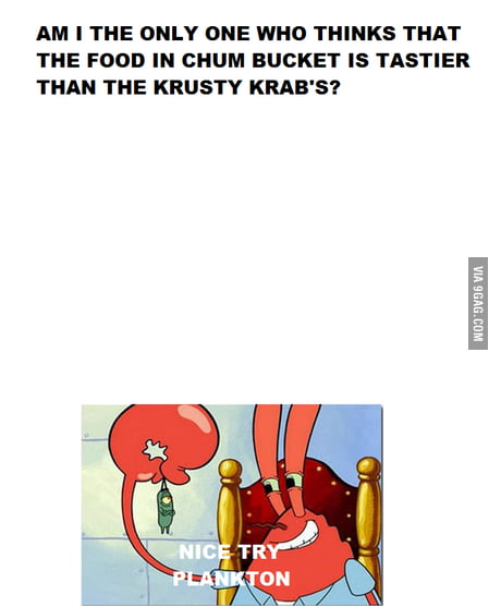 Chum Bucket Vs The Krusty Krab 9gag