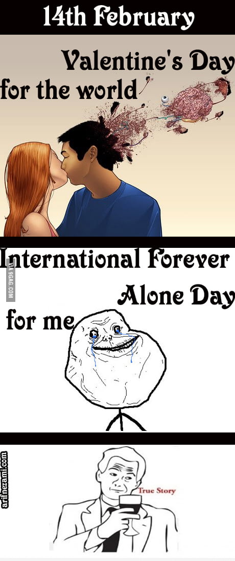 14th Feb | International Forever Alone Day - 9GAG