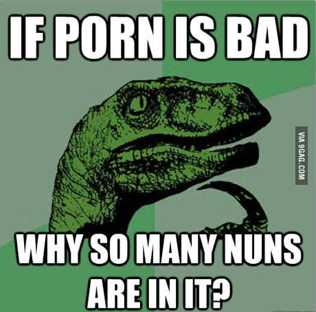 Funny Bad Porn - Porn bad? ..no wait - 9GAG