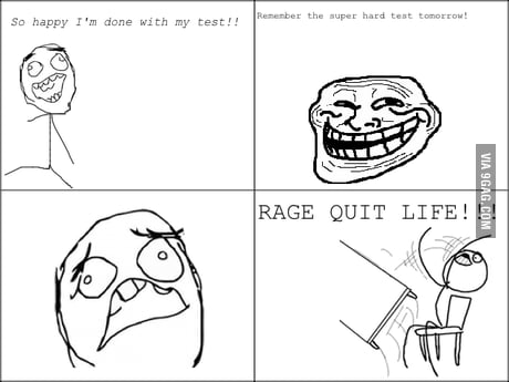 RAGE QUIT LIFE! - 9GAG