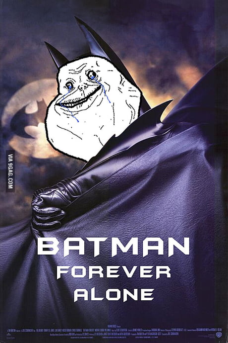 Batman Forever Alone - 9GAG