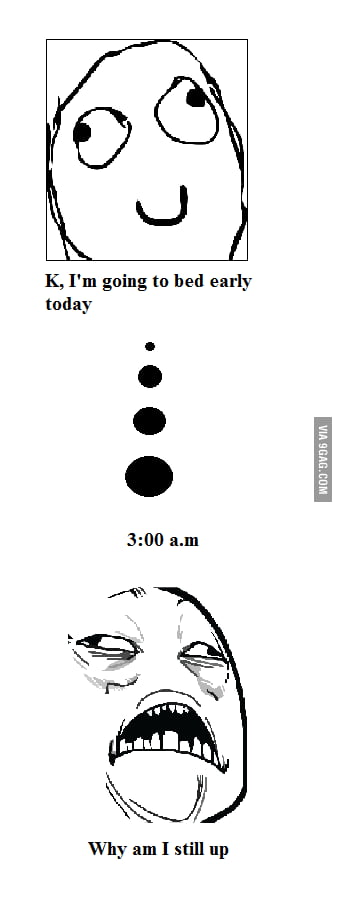 Always happens to me. - 9GAG