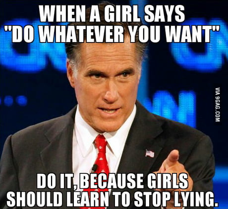 When A Girl Says Do Whatever You Want 9gag