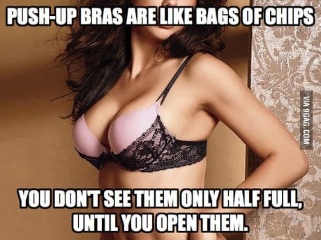 The truth about push up bras - 9GAG
