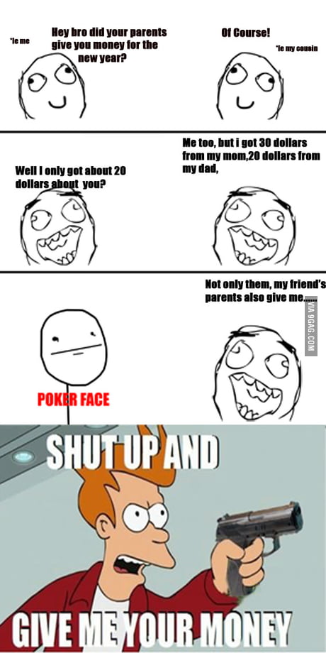 Shut Up And Give Me Your Money 9gag