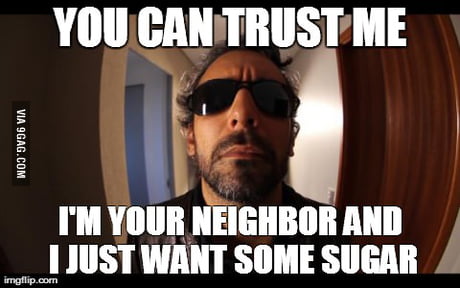 You Can Trust Me 9gag