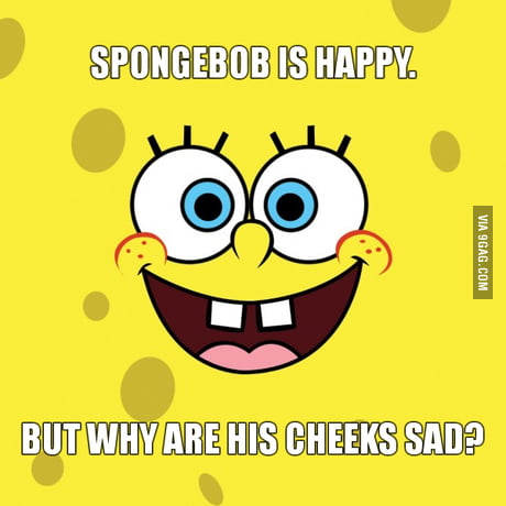 Sad Spongebob! - 9GAG