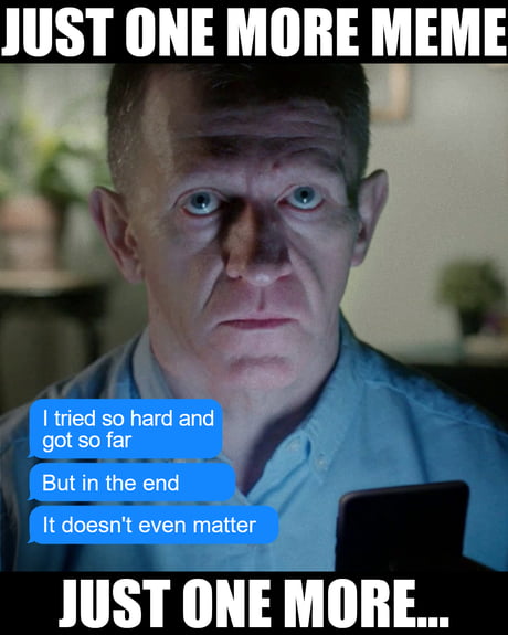 Just One More Meme 9gag