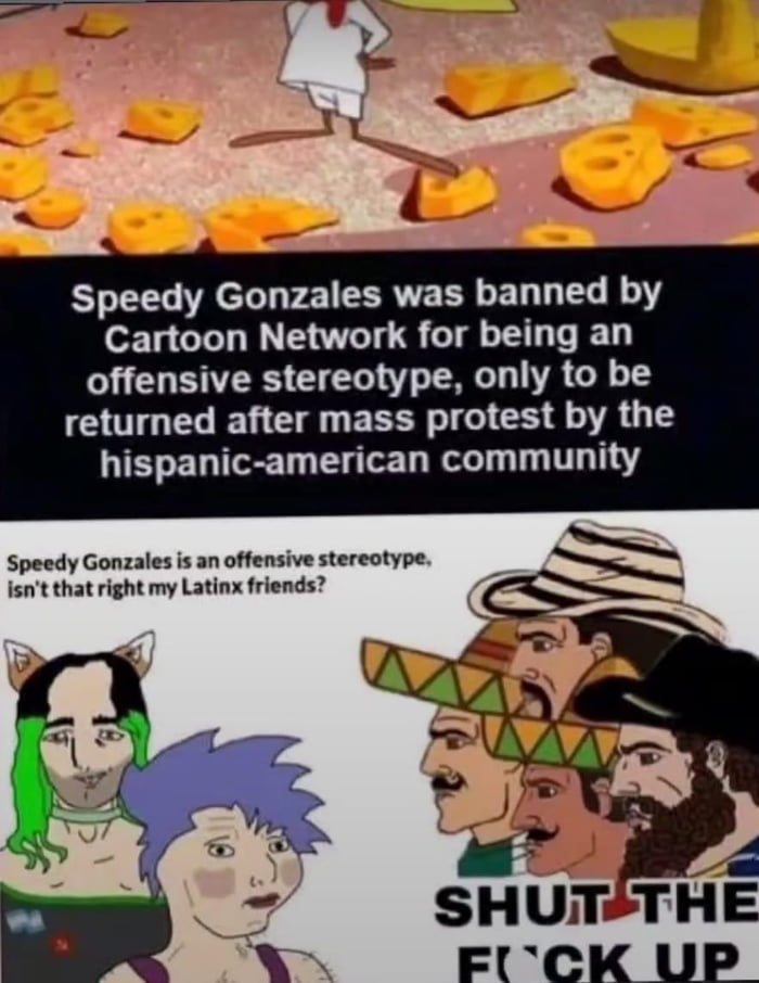 HolUp, they banned speedy for hispanic racism??