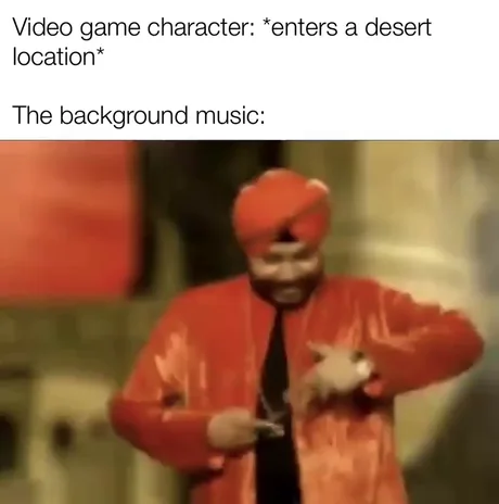 Desert music intensifies* - 9GAG