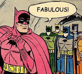 Fabulous Batman is fabulous. - 9GAG