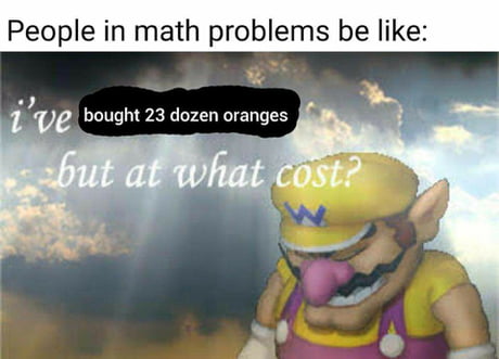 Math Problems Be Like: - 9Gag