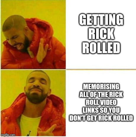 Modern Rickrolling - Imgflip