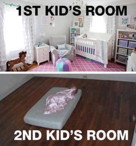 So true! Sorry to all kids second.