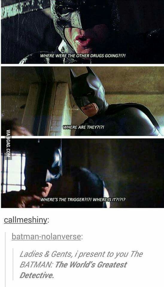 Batman greatest detective ever! 9GAG