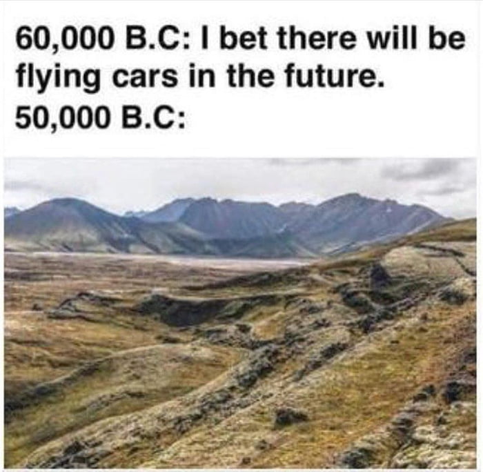 Only 50,000 B.C kids will understand
