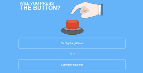 Will You Press The Button 9gag