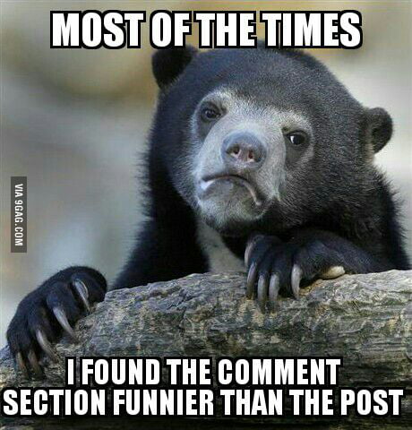 Comments Are Far More Creative Because Everyone Can Answer And Everyone Is At The Same Level The Op Just Ignores You Sometimes 9gag