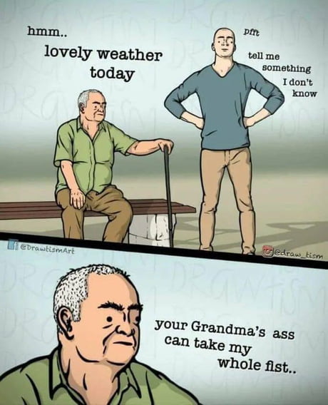 Damn grandma..