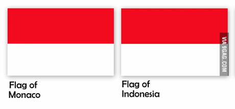 To the guy who post the Indonesian and Poland flags.I think you forgot the Monaco's  flag. - 9GAG