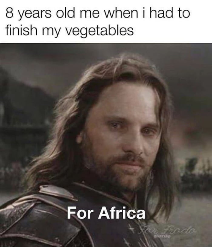 And I always finished my plate. But how did I help? All I did was gain