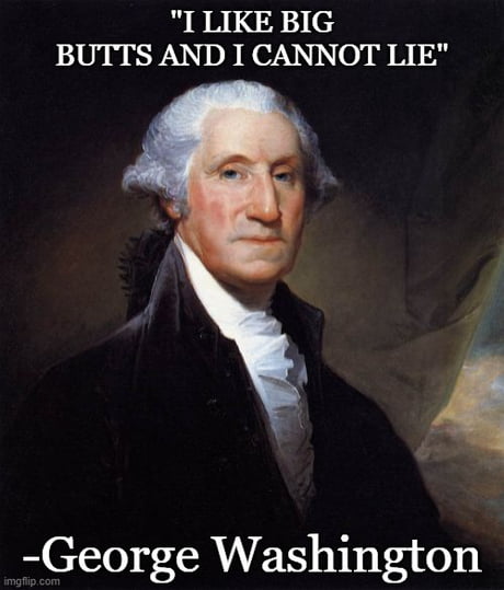 Type George Washington on the next meme  Meme by WhydoIExist  Memedroid