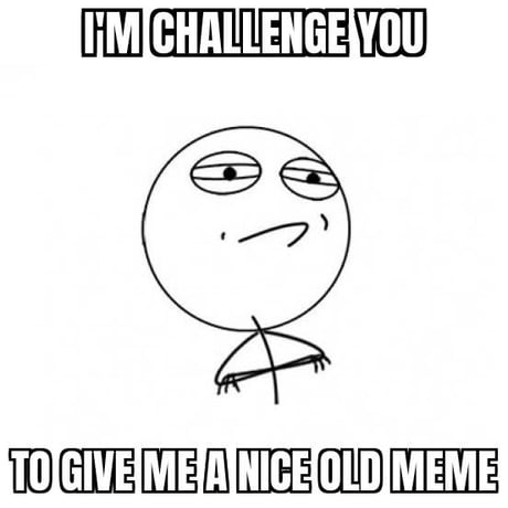 9gag Meme Challenge Accepted