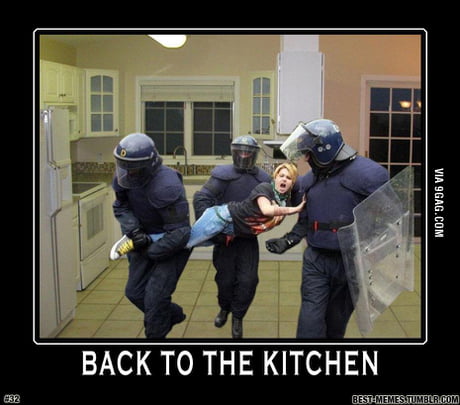 Best Funny back to the kitchen Memes - 9GAG