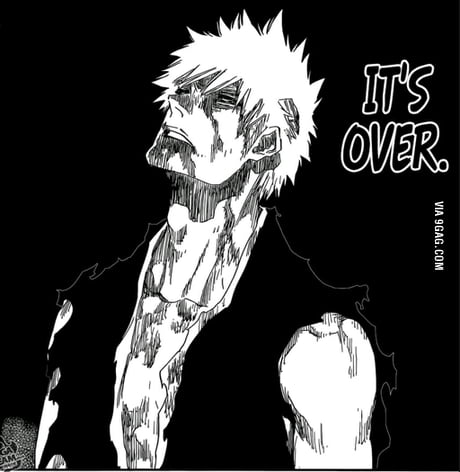 When You Read That The Bleach Manga Will End In Only 5 Chapters 9gag