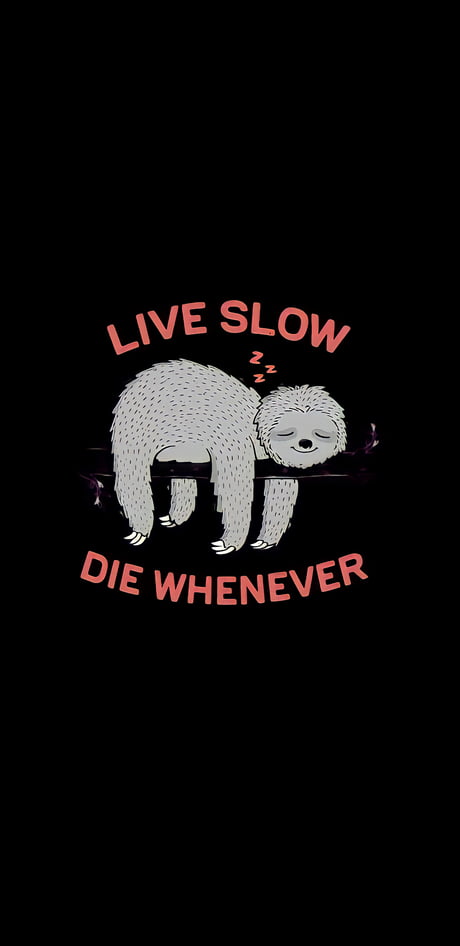 live slow die whenever wallpaper