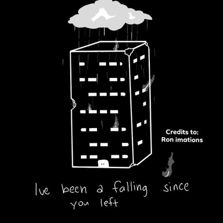 She Built Me Up Just To Leave Me Here Unfinished And Now Im Falling Apart Again Credits Ron Imation 9gag