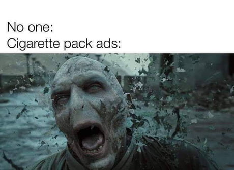 cigarette pack meme Literally. All of the adds these days on cigarette packs!