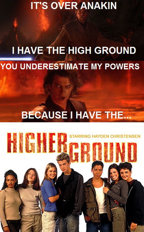 I have the higher ground !!! - 9GAG