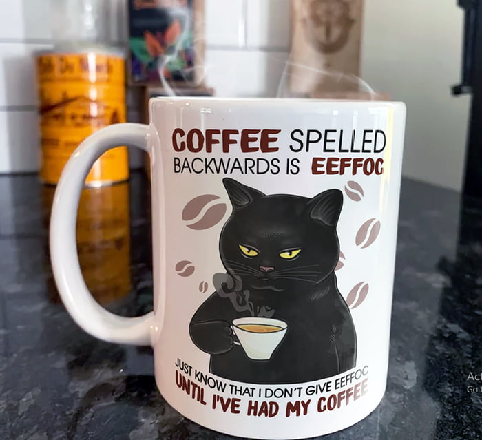 Coffee Spelled backwards is eeffoc - 9GAG