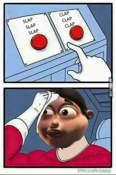 Slap Slap Slap Clap Clap Clap 9gag