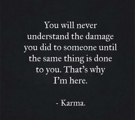 Karma is the best way to revenge