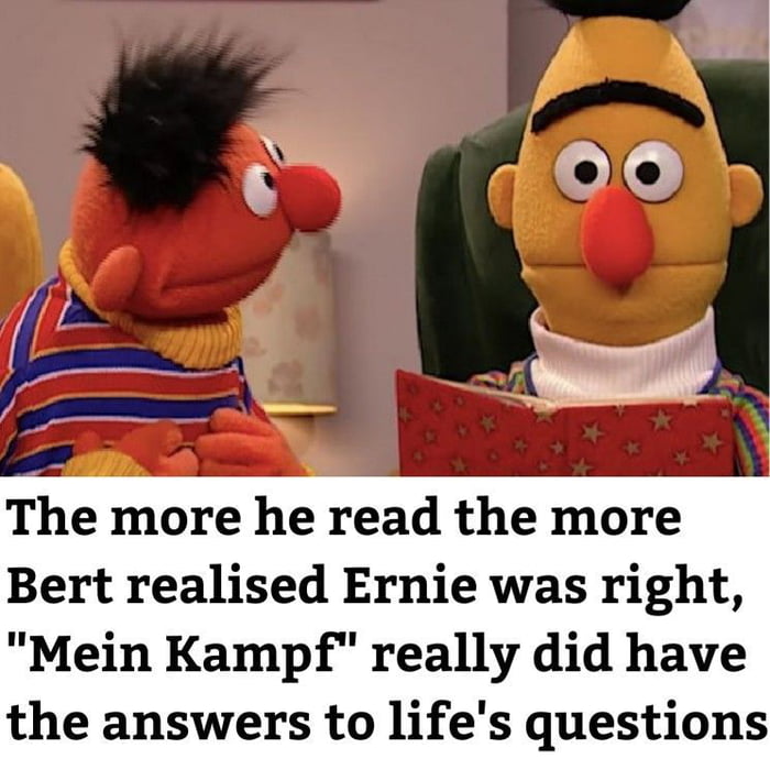 Give me the best Ernie and Bert memes you have. - 9GAG