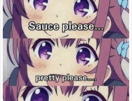 Anime Memes - Your eyes when you do sauce