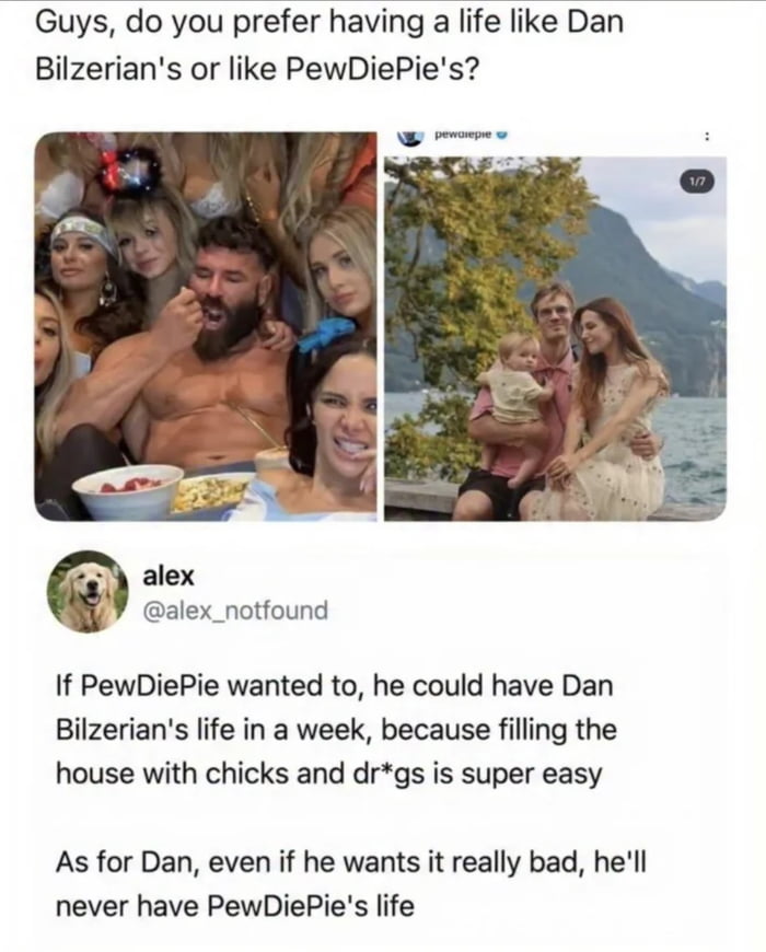 Who the f**k is Dan Bilzerian? Anyways Pewdiepie won in life 100 percent