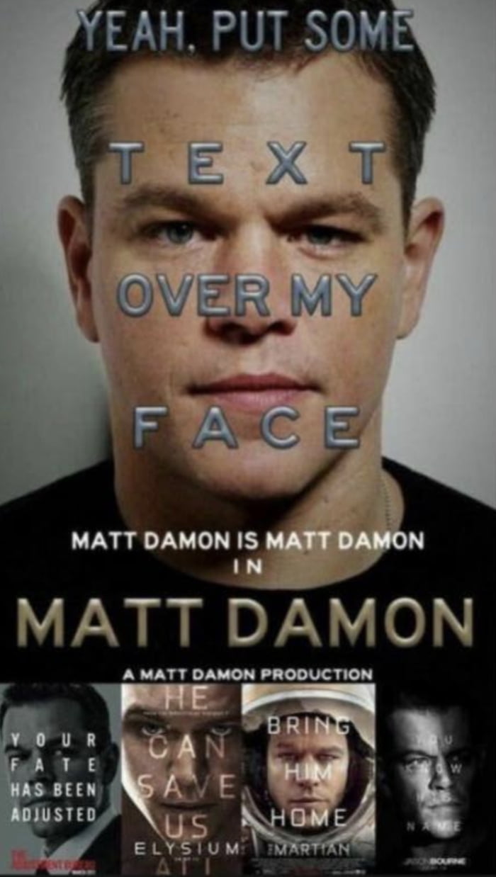 Matt Damon in Matt Damon - 9GAG