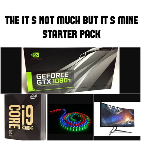 It S Not Much But It S Mine Starter Pack 9gag