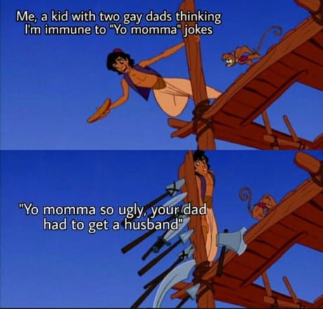 Yo Mamma So Ugly You Think You Have Two Dads 9gag