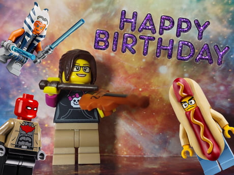 Happy Birthday to one of the Lego x3 siblings! She's TFOL you'll Happy Birthday sister! - 9GAG