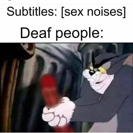 How deaf people watch porn - 9GAG
