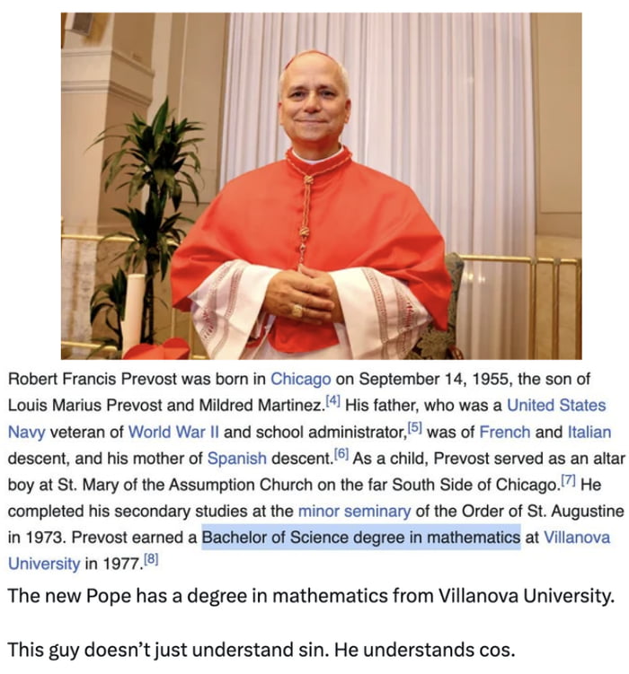 The new Pope has a Bachelor of Science degree in mathematics. This guy doesn't just understand sin. He understands cos.