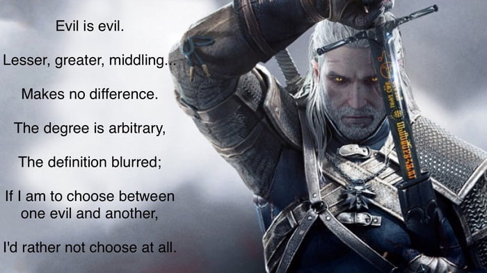 The Witcher 3 evil is evil quote